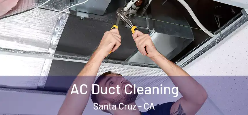 AC Duct Cleaning Santa Cruz - CA